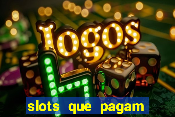 slots que pagam dinheiro real