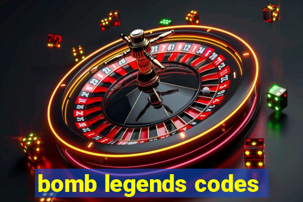 bomb legends codes