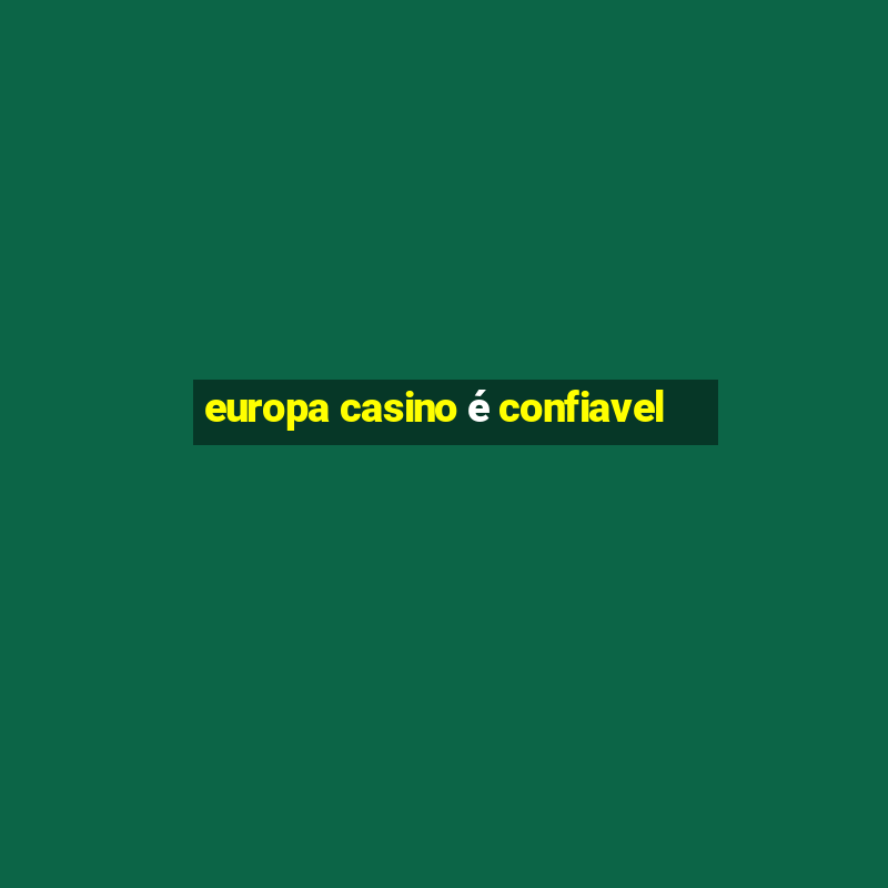 europa casino é confiavel