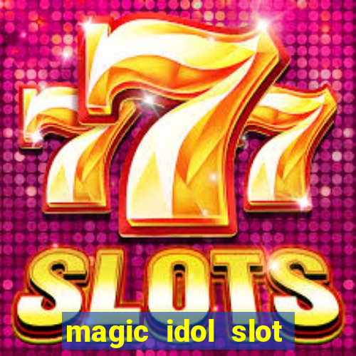 magic idol slot free play