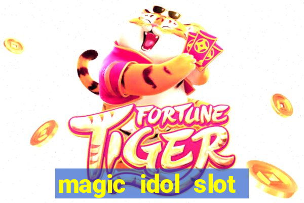 magic idol slot free play