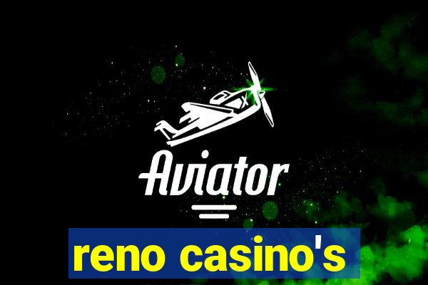 reno casino's