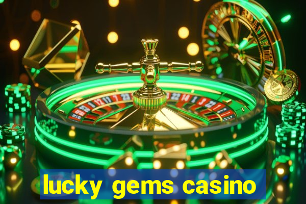 lucky gems casino