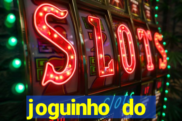 joguinho do tigrinho que ganha dinheiro