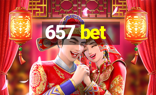 657 bet