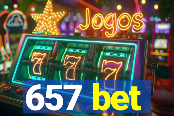 657 bet