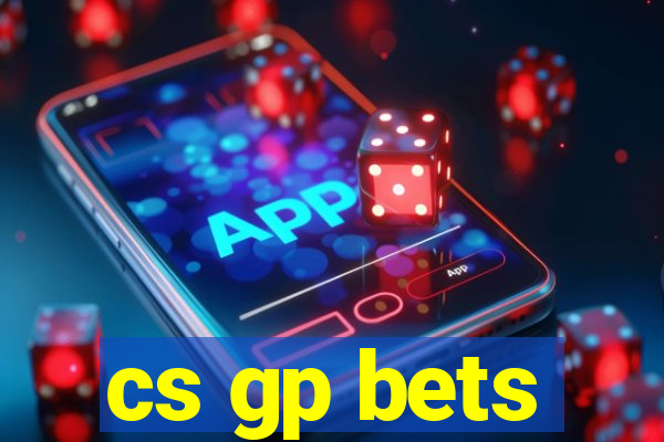 cs gp bets