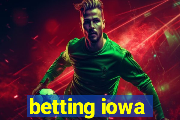 betting iowa