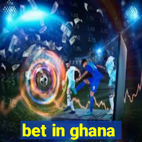 bet in ghana