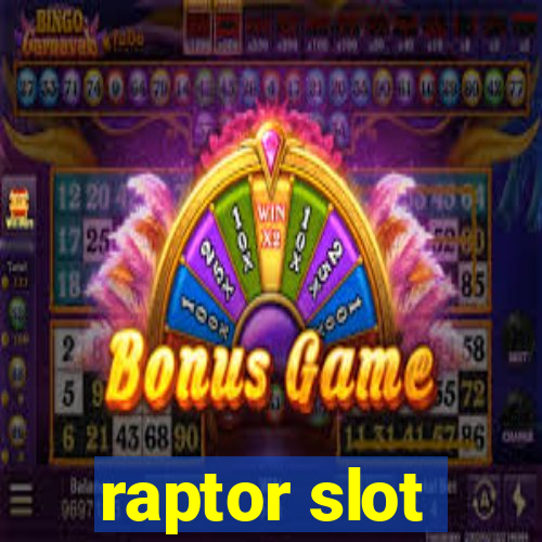 raptor slot