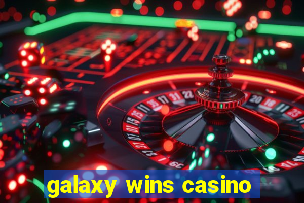 galaxy wins casino