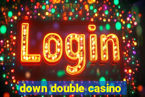 down double casino