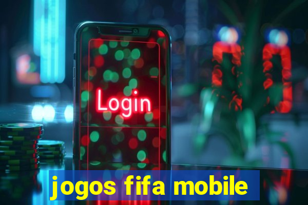 jogos fifa mobile