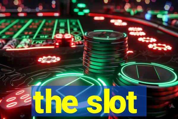 the slot