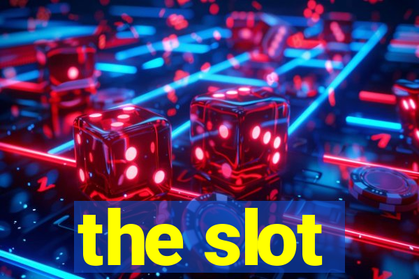 the slot