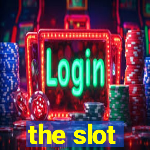 the slot