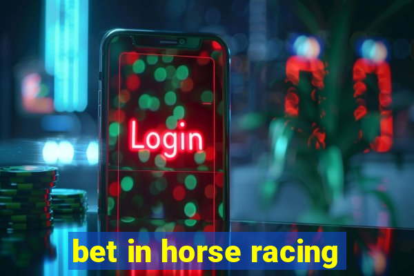 bet in horse racing