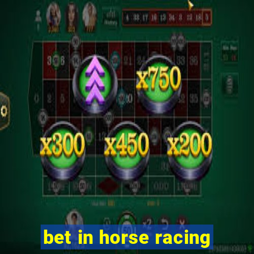 bet in horse racing