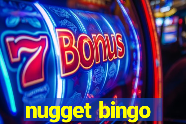 nugget bingo