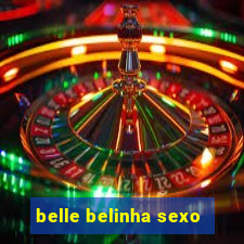 belle belinha sexo