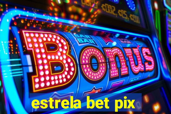 estrela bet pix