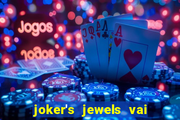 joker's jewels vai de bet