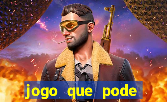 jogo que pode sacar qualquer valor