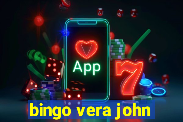 bingo vera john