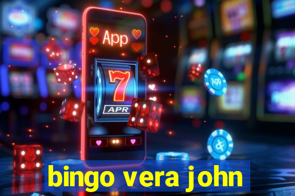 bingo vera john