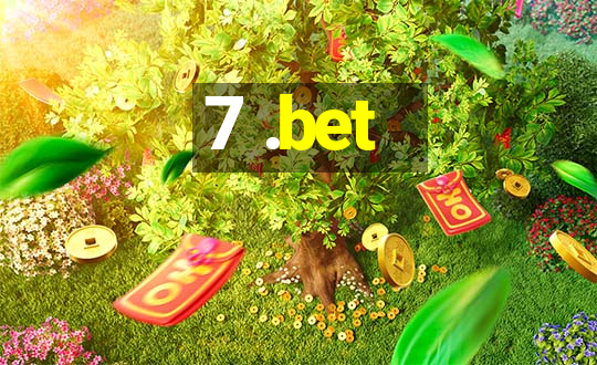 7 .bet