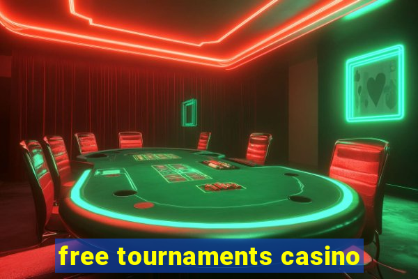 free tournaments casino