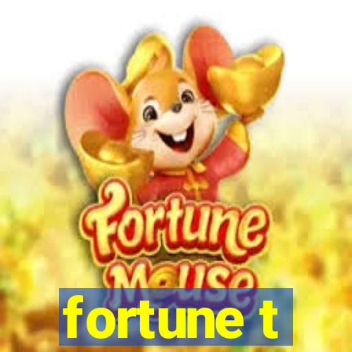 fortune t