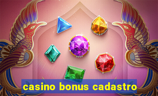 casino bonus cadastro