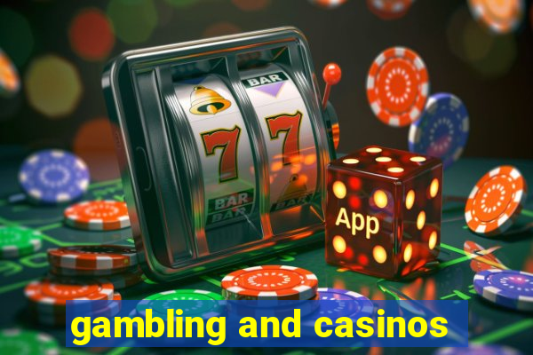 gambling and casinos