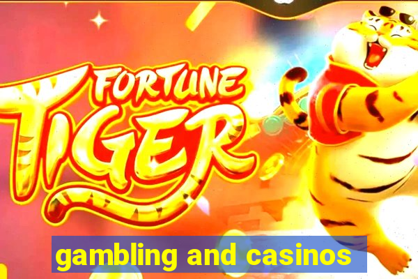 gambling and casinos