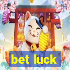 bet luck