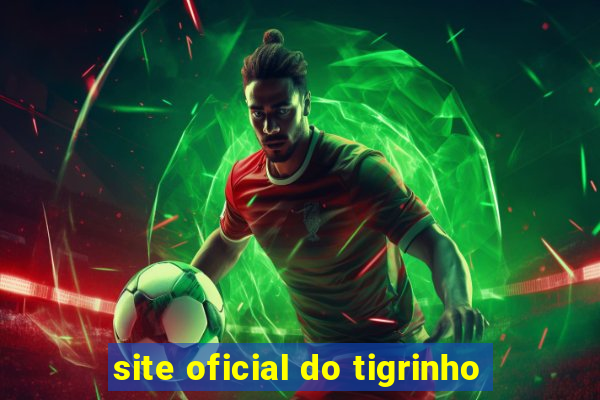 site oficial do tigrinho