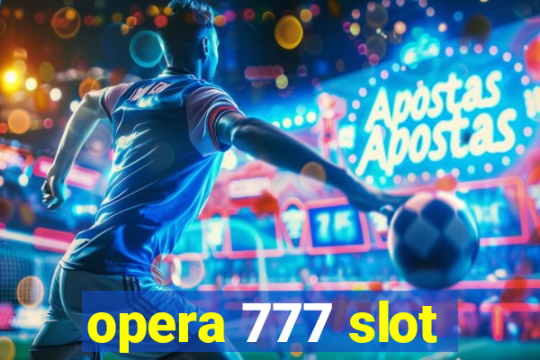 opera 777 slot