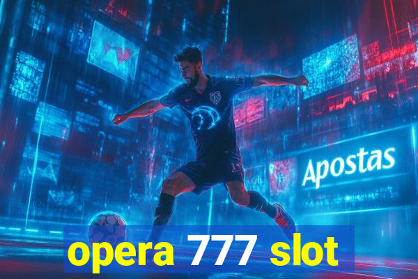 opera 777 slot