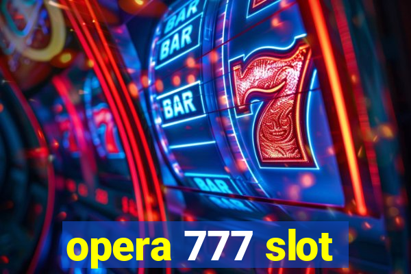 opera 777 slot