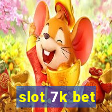 slot 7k bet