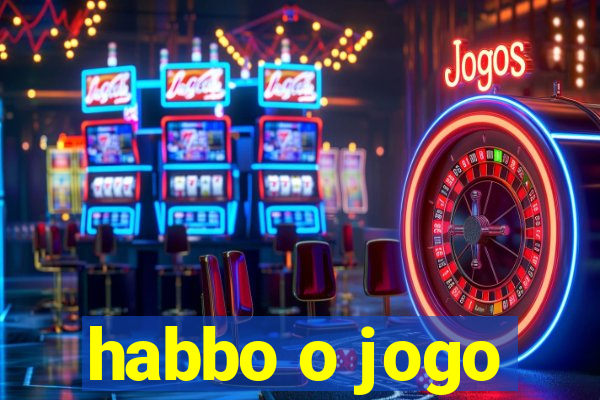 habbo o jogo