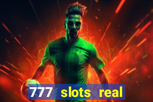 777 slots real cassino online