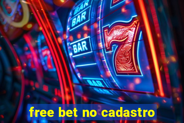 free bet no cadastro