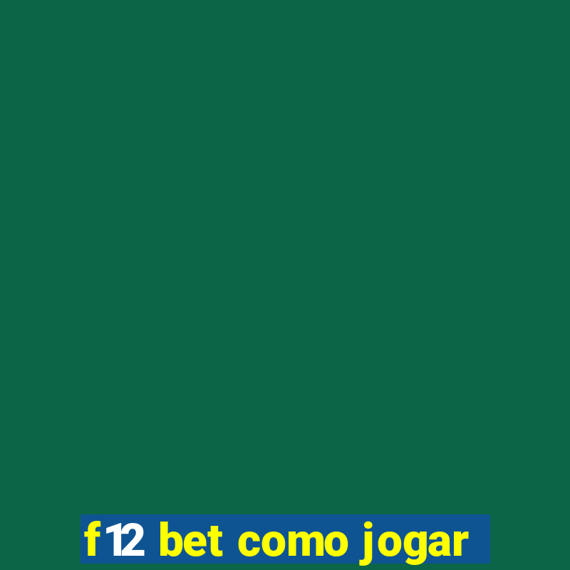 f12 bet como jogar