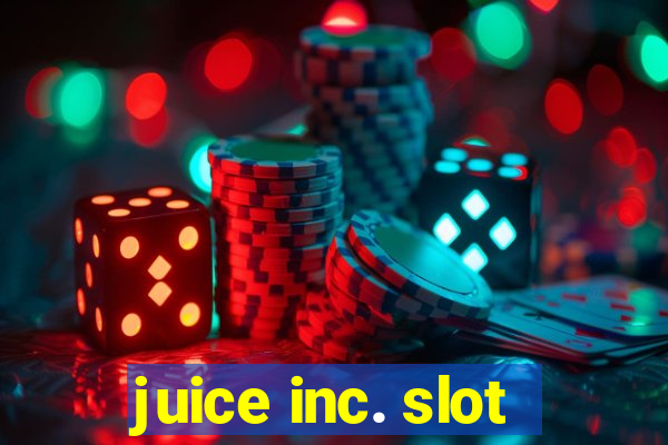 juice inc. slot