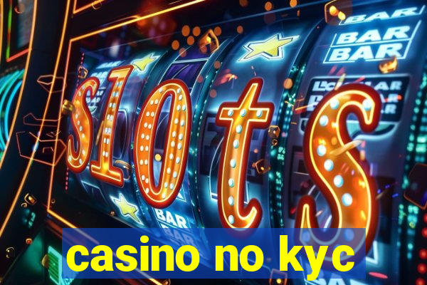 casino no kyc