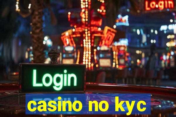 casino no kyc