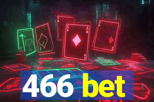 466 bet