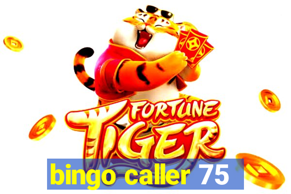 bingo caller 75